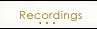 recordings